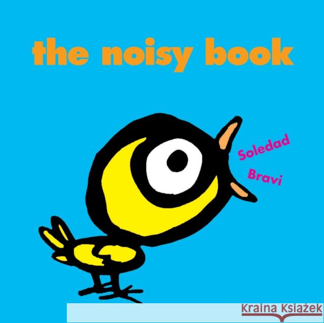 The Noisy Book Soledad Bravi 9781877467523 Gecko Press