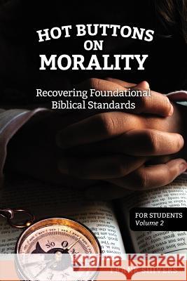 Hot Buttons on Morality Frank Ray Shivers 9781878127150 Frank Shivers Evangelistic Association