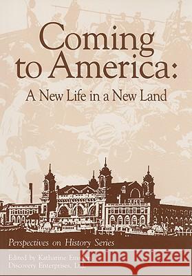 Coming to America: A New Life in a New Land Katharine Emsden 9781878668233 History Compass
