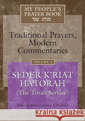 My People's Prayer Book Vol 4: Seder K'Riat Hatorah (Shabbat Torah Service) Brettler, Marc Zvi 9781879045828 Jewish Lights Publishing