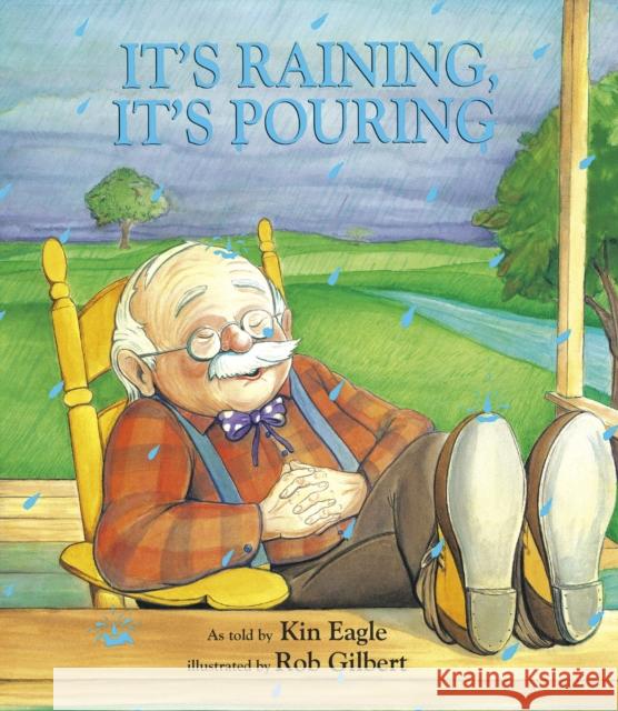 It's Raining, It's Pouring Kin Eagle Rob Gilbert 9781879085718 Charlesbridge Publishing
