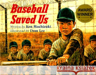 Baseball Saved Us Ken Mochizuki Dom Lee 9781880000199 Lee & Low Books