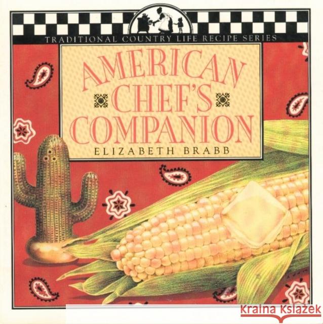 American Chef's Companion Elizabeth Brabb Richard J. Wall Laurie Garvin 9781883283018 Brick Tower Press