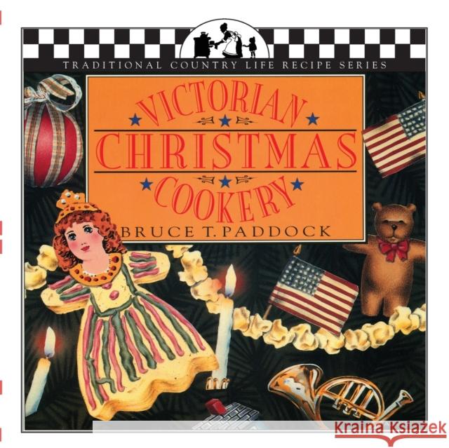 Victorian Christmas Cookery Bruce Paddock Alison Gail Lisa Adams 9781883283063 Brick Tower Press