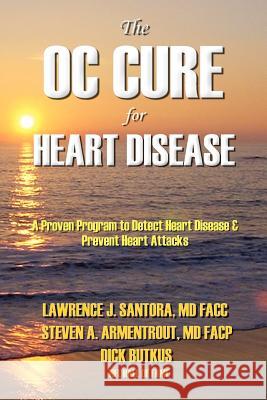 The OC Cure For Heart Disease Santora, MD Larry, J. 9781886571242 Occure