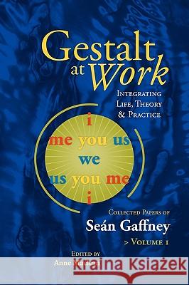 Gestalt at Work: Integrating Life, Theory and Practice Sean Gaffney Anne MacLean 9781889968049 Gestalt Institute Press