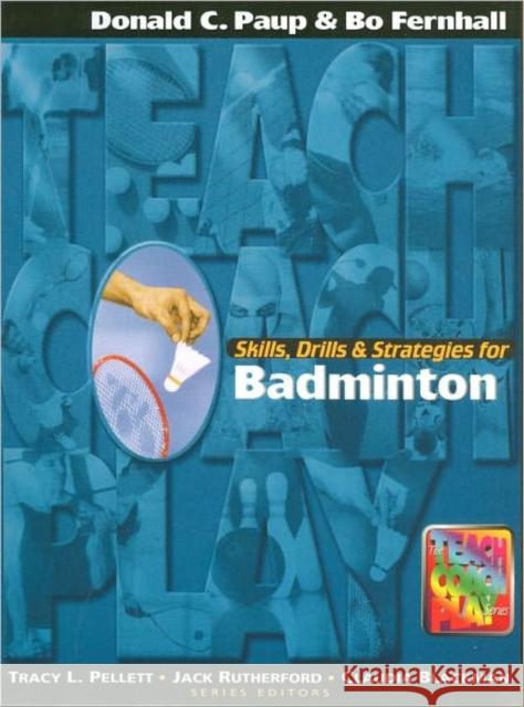 Skills, Drills & Strategies for Badminton Don Paup   9781890871123 Holcomb Hathaway, Incorporated