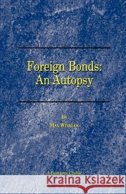 Foreign Bonds: An Autopsy Winkler, Max 9781893122437 Beard Books