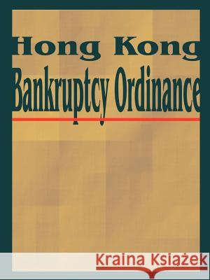 Hong Kong Bankruptcy Ordinance International Law & Taxation Publishers 9781893713307 International Law and Taxation Publishers