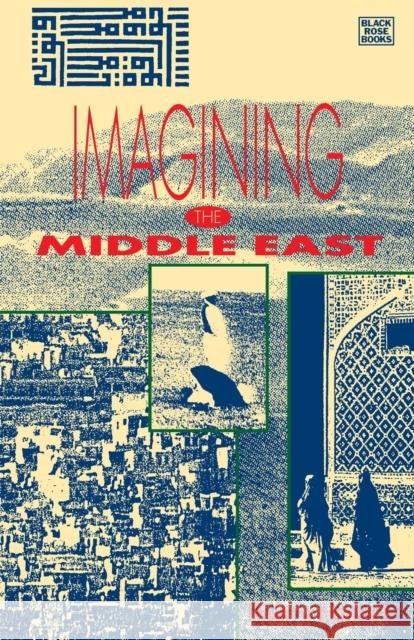 Imagining the Middle East Thierry Hentsch 9781895431124 BLACK ROSE BOOKS LTD