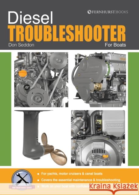 Diesel Troubleshooter for Boats: Diesel Troubleshooting for Yachts, Motor Cruisers and Canal Boats Seddon, Don 9781898660811 John Wiley & Sons