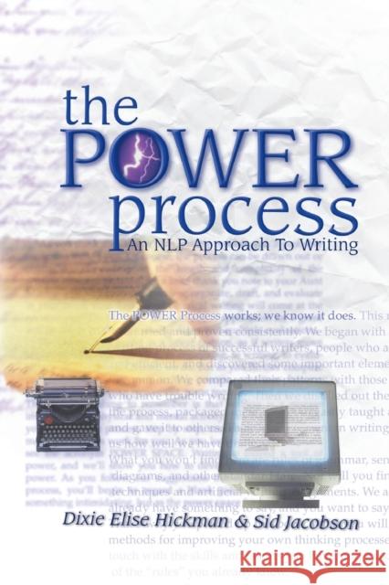 The Power Process: An Nlp Approach to Writing Hickman, Dixie Elise 9781899836079 Crown House Publishing