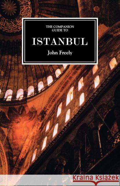 Companion Guide to Istanbul: And Around the Marmara Freely, John 9781900639316 Companion Guides