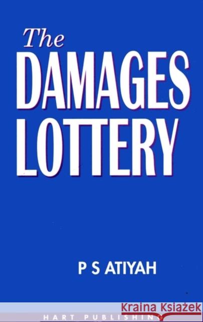 The Damages Lottery P. S. Atiyah 9781901362060 HART PUBLISHING