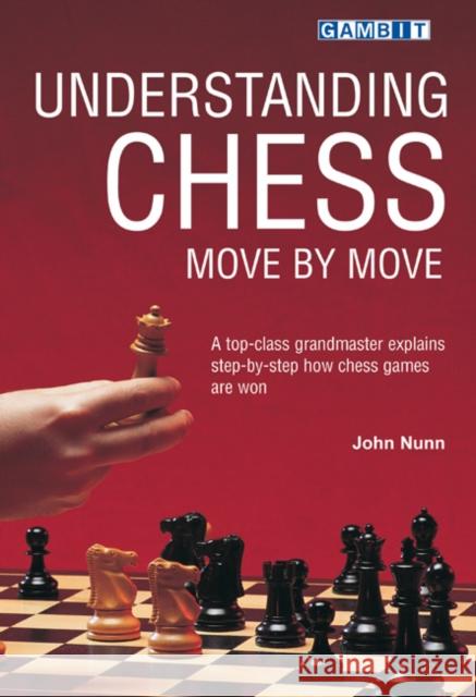 Understanding Chess Move by Move John Nunn 9781901983418 Gambit Publications Ltd