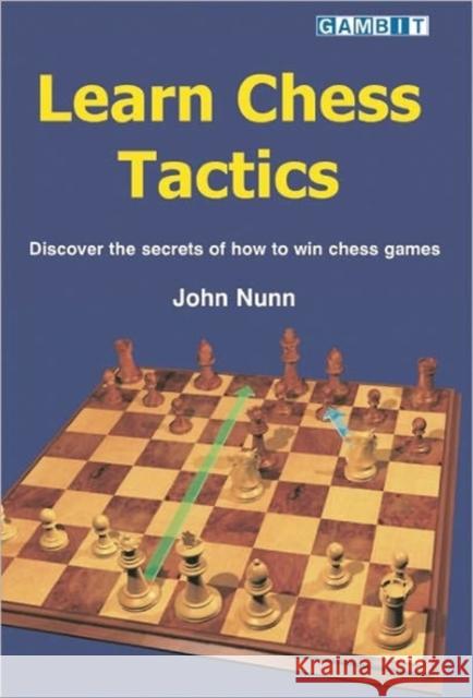 Learn Chess Tactics John Nunn 9781901983982 Gambit Publications Ltd