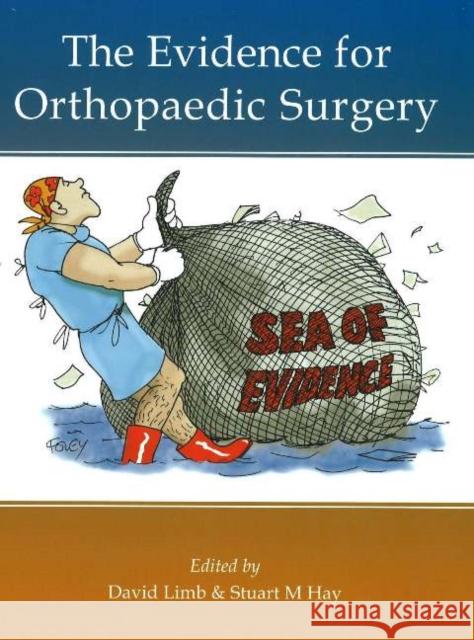 The Evidence for Orthopaedic Surgery & Trauma Limb, David 9781903378366 TFM PUBLISHING LTD