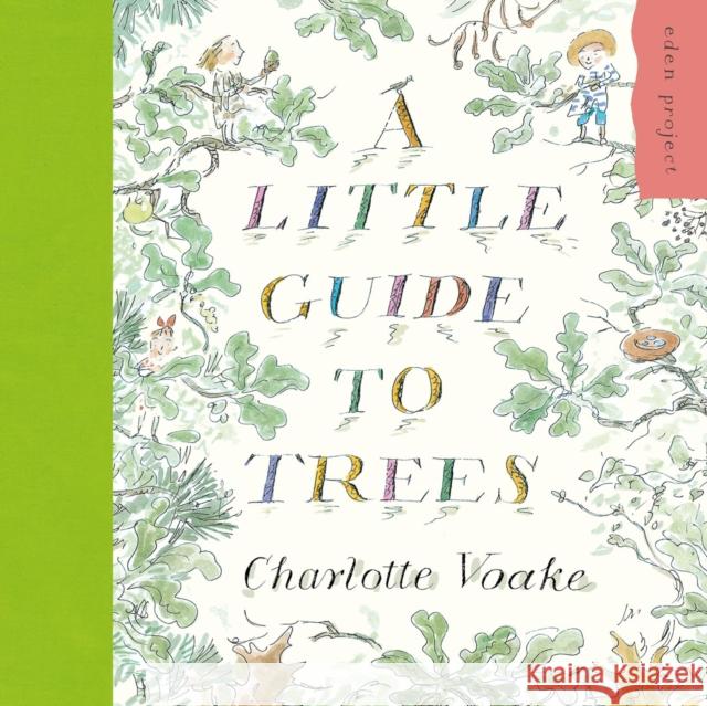 A Little Guide to Trees Charlotte Voake 9781903919828 Penguin Random House Children's UK
