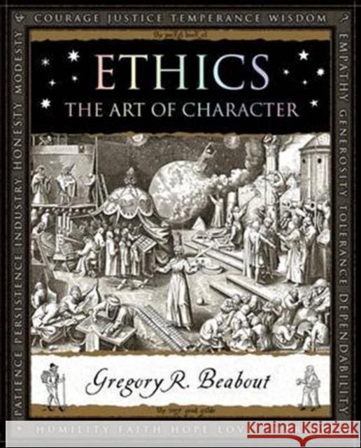 Ethics: The Art of Character Beabout, Gregory|||Hannis, Mike 9781904263937 Wooden Books