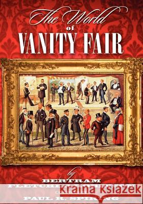 The World of Vanity Fair (1868-1907) by Bertram Fletcher Robinson Paul R. Spiring 9781904312536 MX Publishing