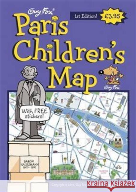 Guy Fox Maps for Children: Paris Children's Map Kourtney Harper   9781904711100 Guy Fox Publishing