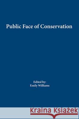 Public Face of Conservation Emily Williams 9781904982166 Archetype Books