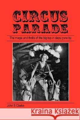 Circus Parade John S Clarke 9781905217922 Jeremy Mills Publishing