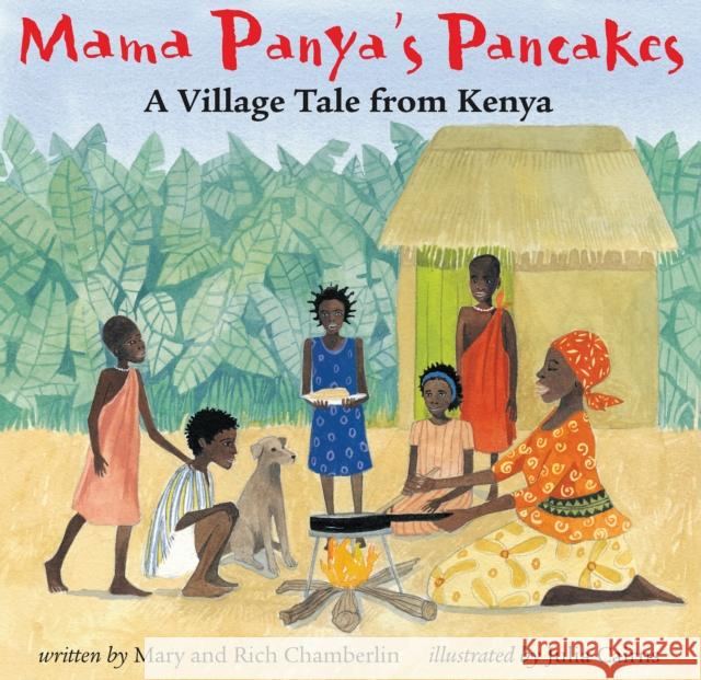 Mama Panya's Pancakes Richard Chamberlin Mary Chamberlin Julia Cairns 9781905236640 Barefoot Books Ltd