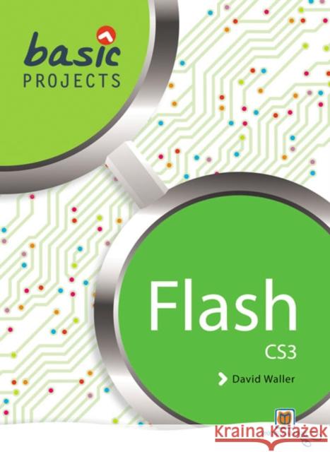 Basic Projects in Flash David Waller 9781905292516 Pearson Education Limited