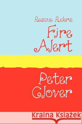Rescue Riders: Fire Alert Large Print Clover, Peter 9781905665303 Pollinger Limited