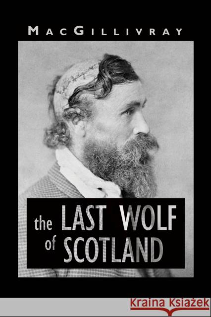 The Last Wolf of Scotland  9781906309664 Not Avail