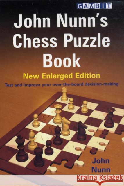 John Nunn's Chess Puzzle Book John Nunn 9781906454036 Gambit Publications Ltd