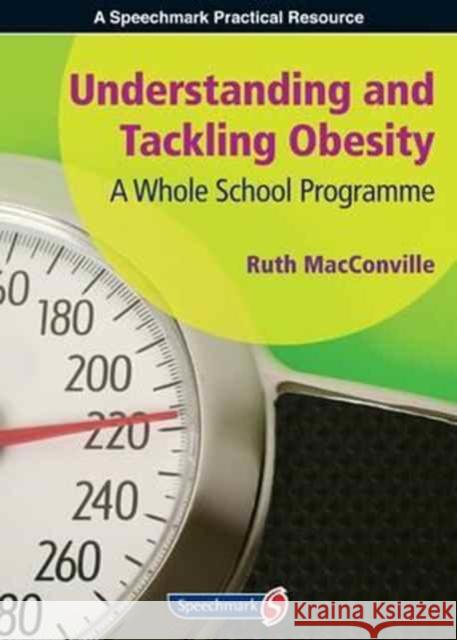 Understanding and Tackling Obesity: A Whole-School Guide  9781906517588 Teach to Inspire