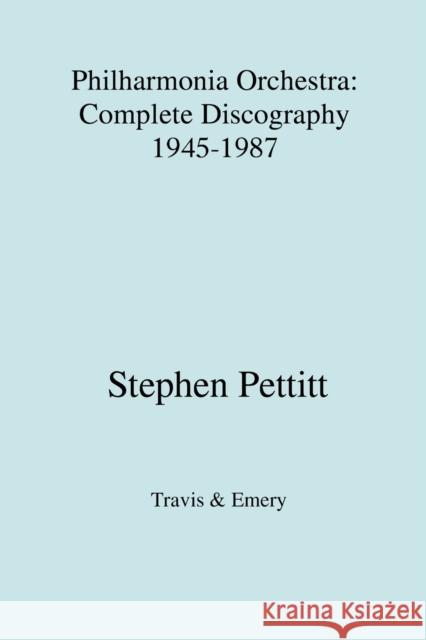 Philharmonia Orchestra. complete discography 1945-1987 [1987] Pettitt, Stephen 9781906857165 Travis and Emery Music Bookshop