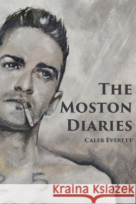 The Moston Diaries Caleb Everett 9781907133992 Dog Horn Publishing
