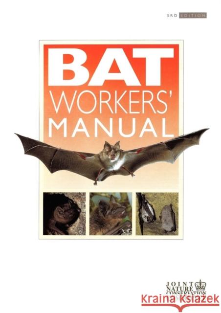 Bat Workers' Manual A J Mitchell Jones 9781907807336 0