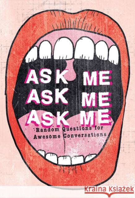 Ask Me, Ask Me, Ask Me: Random Questions for Awesome Conversations Patrick Potter 9781908211521 Carpet Bombing Culture