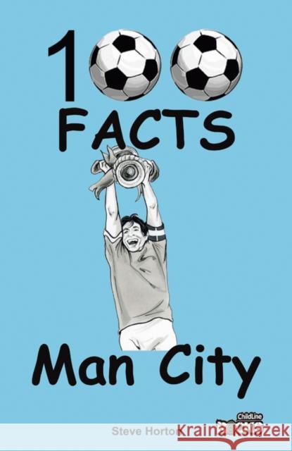 Manchester City - 100 Facts Steve Horton 9781908724144 Wymer Publishing