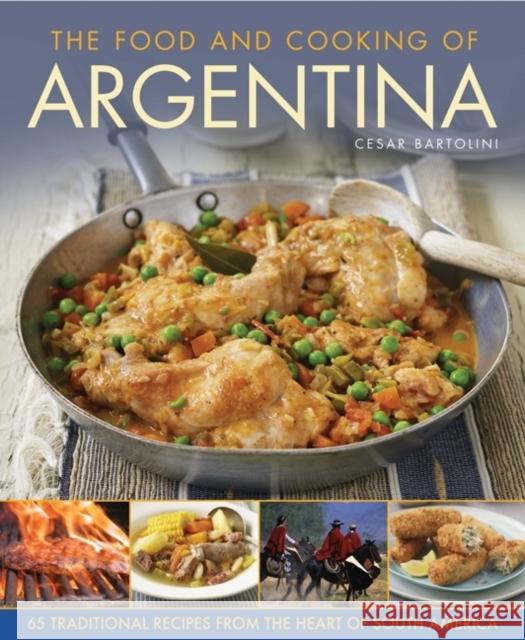 Food and Cooking of Argentina Cesar Bartolini 9781908991379 Anness Publishing