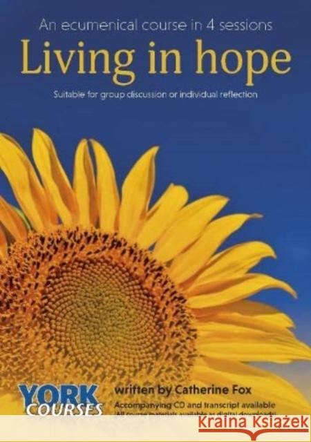 Living in Hope: York Courses Catherine Fox   9781909107304 York Courses