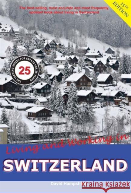 Living and Working in Switzerland: A Survival Handbook David Hampshire 9781909282599 City Books