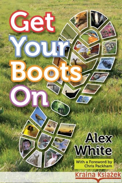 Get Your Boots On Alex White, Chris Packham 9781909455221 Dived Up Publications