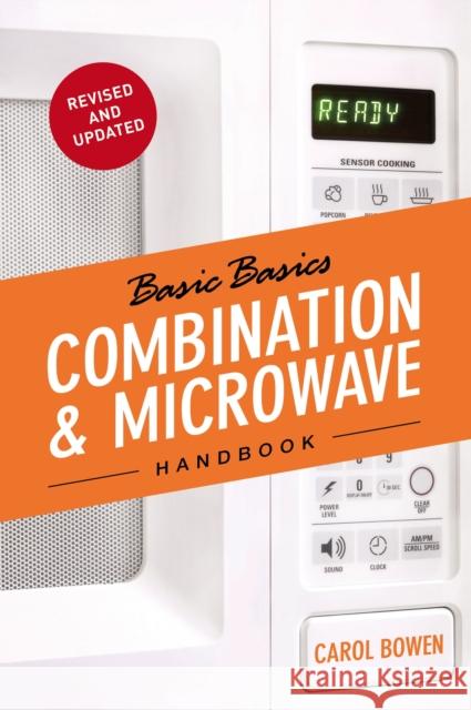 The Basic Basics Combination & Microwave Handbook Carol Bowen Ball 9781909808072 GRUB STREET