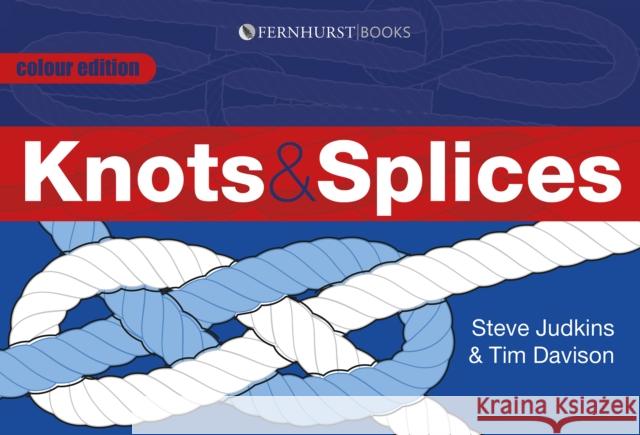 Knots and Splices Tim Davison 9781909911000 Fernhurst Books Limited