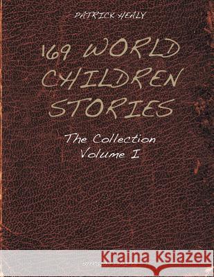 169 World Children Stories: The Collection - Vol. 1 Healy, Patrick Createspace template  9781910370223 Stergiou Limited