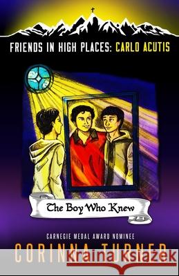 The Boy Who Knew (Carlo Acutis) Corinna Turner 9781910806463 Unseen Books