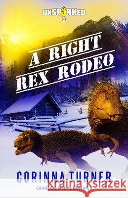 A Right Rex Rodeo Corinna Turner 9781910806883 Unseen Books