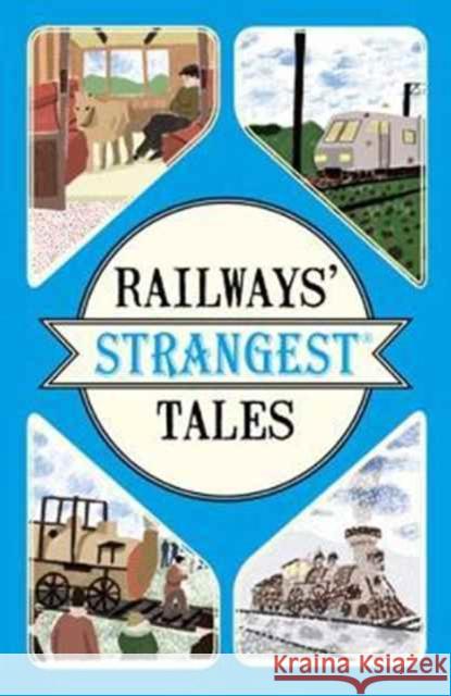 Railways' Strangest Tales Tom Quinn 9781911042808 Pavilion Books