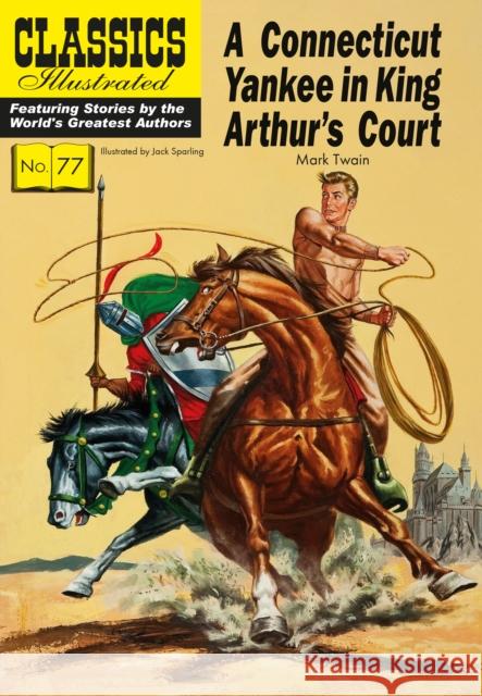 A Connecticut Yankee in King Arthur's Court Mark Twain Jack Sparling 9781911238508 Classic Comic Store Ltd