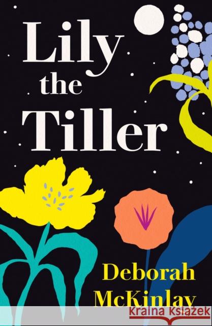 Lily the Tiller Deborah McKinlay 9781911293576 Impress Books
